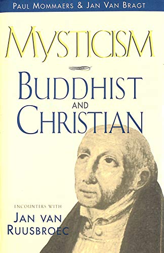 Beispielbild fr Mysticism: Buddhist & Christian: Buddhist & Christian: Encounters with Jan van Ruusbroec (Nanzan Studies in Religion and Culture) zum Verkauf von Irish Booksellers