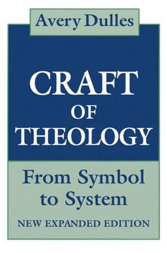 Stock image for The Craft of Theology: From Symbol to System, Expanded Edition for sale by ThriftBooks-Atlanta