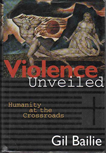 Beispielbild fr Violence Unveiled : Humanity at the Crossroads zum Verkauf von Better World Books