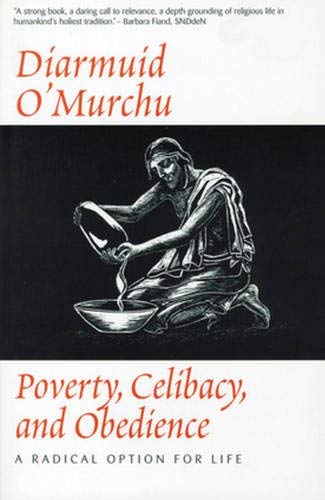 9780824514730: Poverty, Celibacy & Obedience: A Radical Option for Life