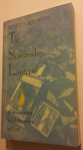 9780824514976: The Shattered Lantern: Rediscovering the Felt Presence of God