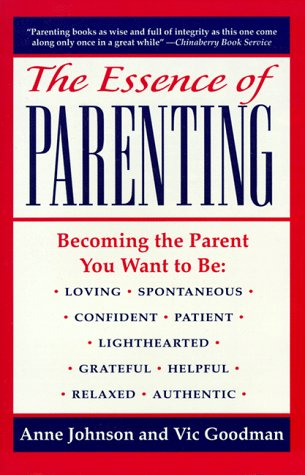 Beispielbild fr The Essence of Parenting zum Verkauf von Better World Books