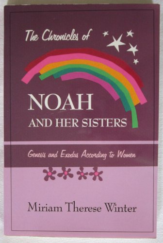 Imagen de archivo de The Chronicles of Noah and Her Sisters : Genesis and Exodus According to Women a la venta por Better World Books