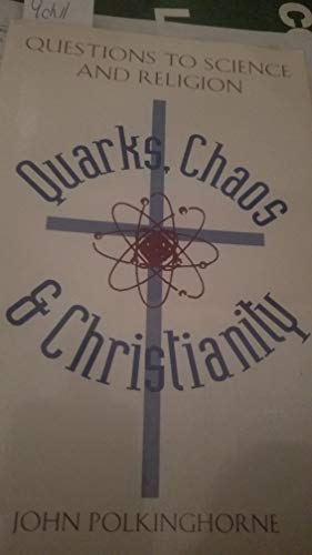 Stock image for Quarks, Chaos and Christianity : Questions to Science and Religion for sale by Better World Books