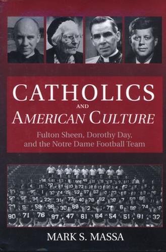 Beispielbild fr Catholics and American Culture: Fulton Sheen, Dorothy Day, and the Notre Dame Football Team zum Verkauf von HPB-Movies