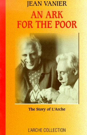 Beispielbild fr An Ark For The Poor: The Story of L'Arche zum Verkauf von Wonder Book