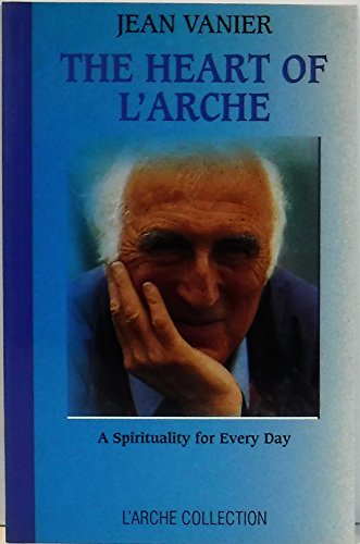 Beispielbild fr Heart of L'Arche: A Spirituality for Every Day zum Verkauf von Wonder Book
