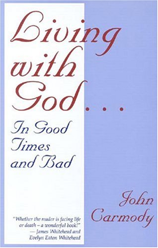 Stock image for Living with God in Good Times & Bad: In Good Times and in Bad for sale by Downtown Atlantis Books