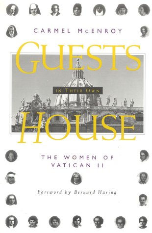 Beispielbild fr Guests In Their Own House: The Women of Vatican II zum Verkauf von Ergodebooks