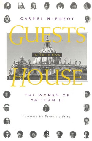 Stock image for Guests In Their Own House: The Women of Vatican II for sale by Ergodebooks