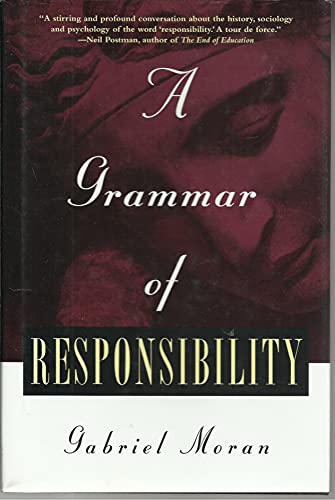 Beispielbild fr A Grammar of Responsibility zum Verkauf von Better World Books