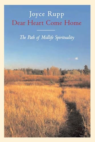 9780824515560: Dear Heart, Come Home: The Path of Midlife Spirituality