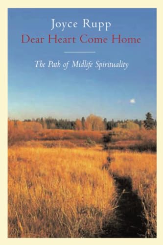 9780824515560: Dear Heart, Come Home: The Path of Midlife Spirituality