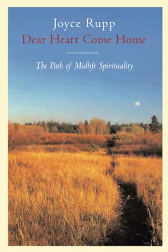 Stock image for Dear Heart, Come Home: The Path of Midlife Spirituality for sale by SecondSale