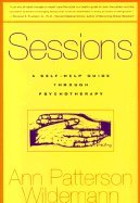 Imagen de archivo de Sessions: A Selfhelp Guide Through Psychotherapy a la venta por ThriftBooks-Atlanta