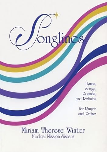 Stock image for Songlines: Hymns, Songs, Rounds and Refrains for Prayer and Praise for sale by Table of Contents