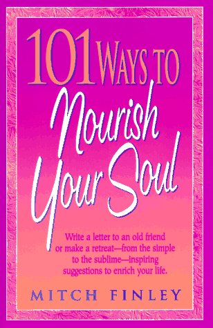 Stock image for 101 Ways to Nourish Your Soul for sale by R Bookmark