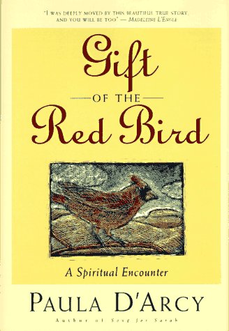 Gift of the Red Bird: A Spiritual Encounter (9780824515904) by Paula D'Arcy