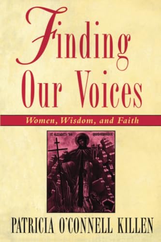 Imagen de archivo de Finding Our Voices : Women, Wisdom, and Faith a la venta por Better World Books