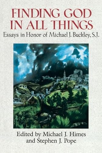 9780824516291: Finding God in All Things: Essays in Honor of Michael J. Buckley, S.J.