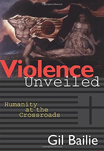 Beispielbild fr Violence Unveiled: Humanity at the Crossroads zum Verkauf von ThriftBooks-Atlanta
