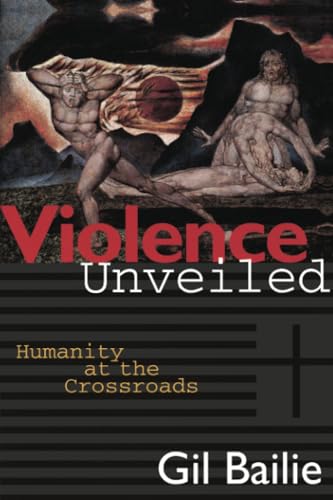 Stock image for Violence Unveiled: Humanity at the Crossroads for sale by Goodwill