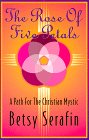 Stock image for The Rose of Five Petals: A Path for the Christian Mystic for sale by SecondSale