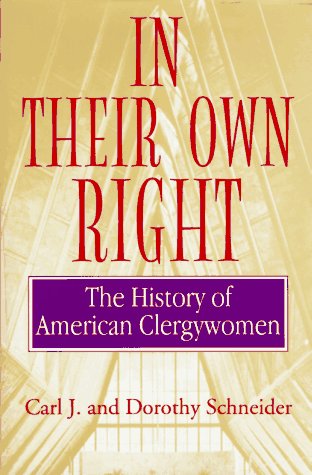 Beispielbild fr In Their Own Right: The History of American Clergywomen zum Verkauf von Wonder Book