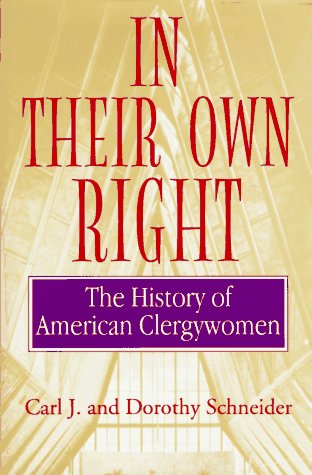 Stock image for In Their Own Right: The History of American Clergywomen for sale by Wonder Book