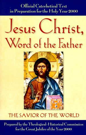 Beispielbild fr Jesus Christ, Word of the Father: The Savior of the World: The Savior of the World zum Verkauf von THE OLD LIBRARY SHOP