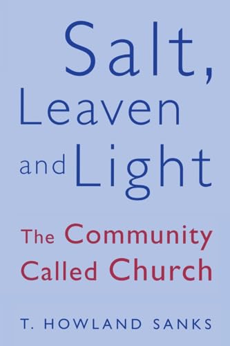 Beispielbild fr Salt, Leaven, & Light: The Community Called Church zum Verkauf von Wonder Book