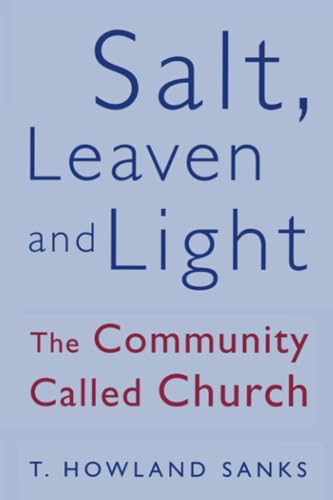 Imagen de archivo de Salt, Leaven, & Light: The Community Called Church a la venta por SecondSale