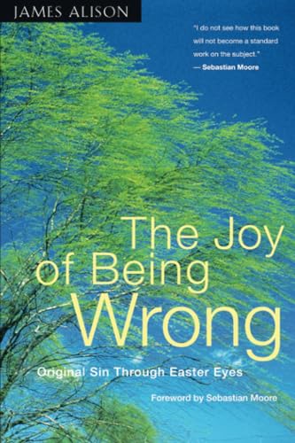 Stock image for The Joy of Being Wrong: Original Sin Through Easter Eyes for sale by WorldofBooks