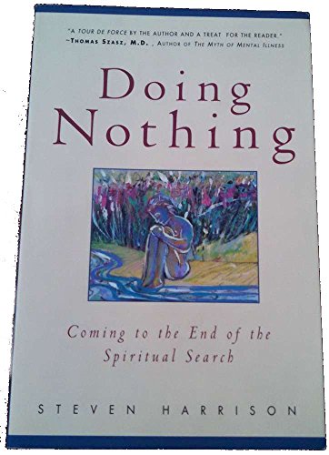 9780824516840: Doing Nothing: Coming to the End of the Spiritual Search