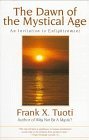 The Dawn of the Mystical Age (9780824516888) by Tuoti, Frank X.