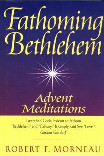 Beispielbild fr Fathoming Bethlehem: Advent Meditations zum Verkauf von Wonder Book