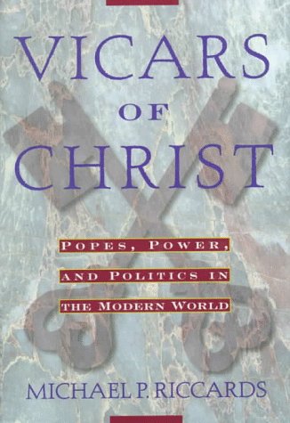 Stock image for Vicars of Christ: Popes, Power, & Politics in the Modern World for sale by ThriftBooks-Dallas