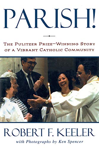 Parish! The Pulitzer Prize-Winning Story of a Vibrant Catholic Community