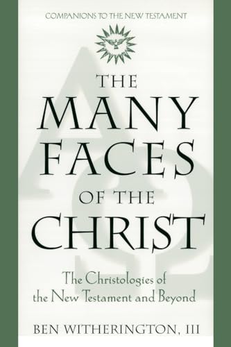 Imagen de archivo de The Many Faces of Christ : The Christologies of the New Testament and Beyond a la venta por Better World Books: West