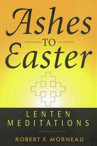 Beispielbild fr Ashes to Easter: Lenten Meditations zum Verkauf von SecondSale
