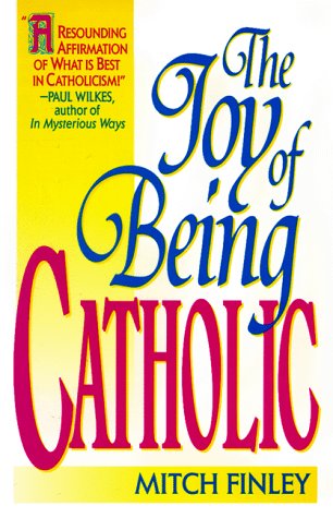Imagen de archivo de The Joy of Being Catholic a la venta por ThriftBooks-Atlanta