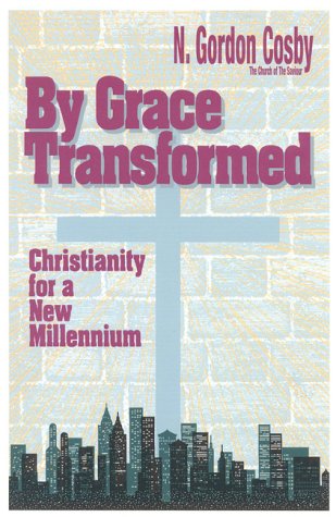 Stock image for By Grace Transformed : Christianity for a New Millennium for sale by Better World Books