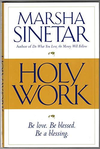 Stock image for Holy Work : Be Love, Be Blessed, Be a Blessing for sale by Better World Books