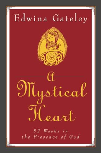 Stock image for A Mystical Heart: 52 Weeks in the Presence of God for sale by SecondSale