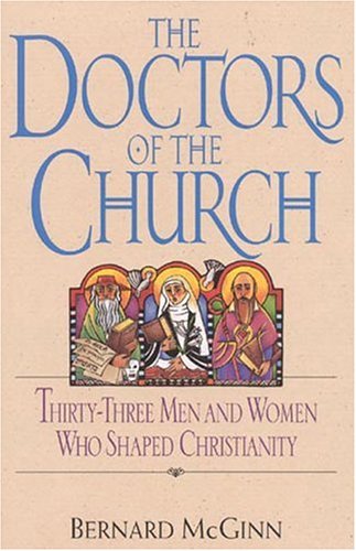 Beispielbild fr Doctors of the Church: Thirty-Three Men and Women Who Shaped Christianity zum Verkauf von Wonder Book