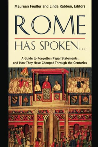 Beispielbild fr Rome Has Spoken. : A Guide to Forgotten Papal Statements, and How They Have Changed Through the Centuries zum Verkauf von Better World Books