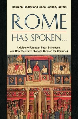 9780824517748: Rome Has Spoken: A Guide to Forgotten Papal Statements, and How They Have Changed Through the Centuries