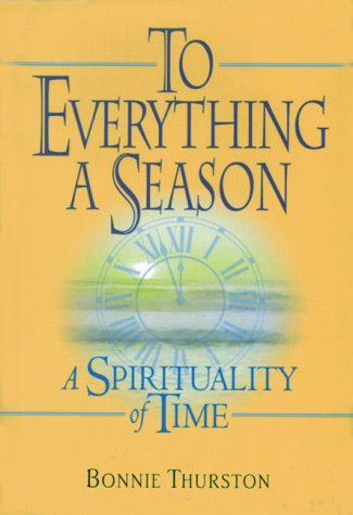 Stock image for To Everything a Season : A Spirituality of Time for sale by Better World Books: West