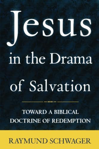 Imagen de archivo de Jesus in the Drama of Salvation: Toward a Biblical Doctrine of Redemption a la venta por Ergodebooks