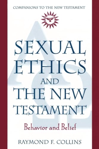 Stock image for Sexual Ethics and the New Testament : Behavior and Belief for sale by Better World Books